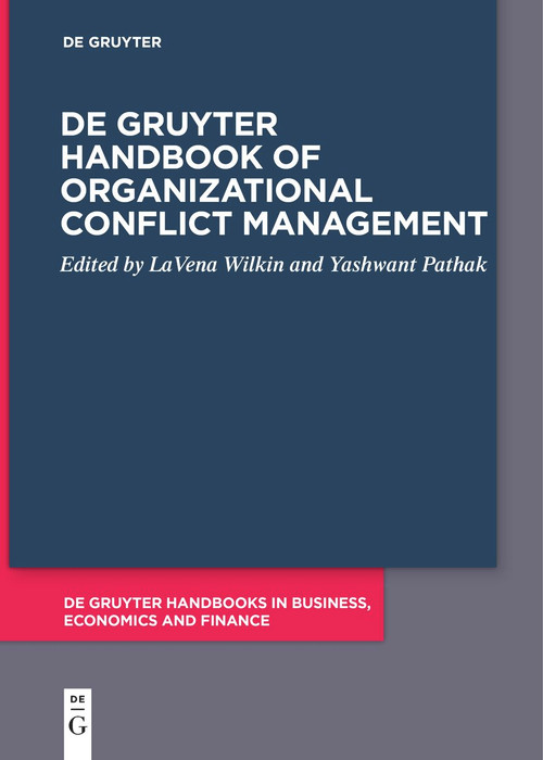 De Gruyter Handbook of Organizational Conflict Management by LaVena Wilkin, Yashwant Pathak, 9783111529226