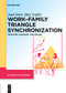 Work-Family Triangle Synchronization (Employee, manager, and spouse) by Anat Garti, Shay Tzafrir, 9783111530116