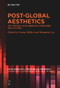 Post-Global Aesthetics (21st Century Latin American Literatures and Cultures) by Gesine Müller, Benjamin Loy, 9783111530581
