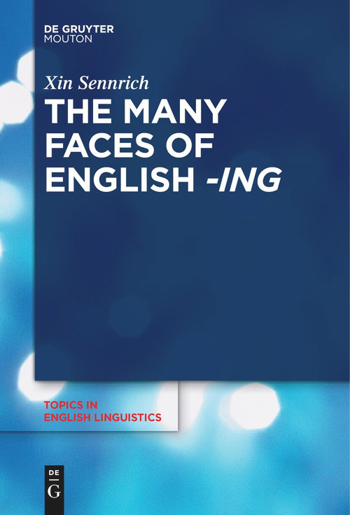 The Many Faces of English -ing by Xin Sennrich, 9783111530901