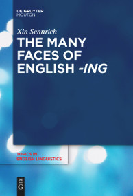 The Many Faces of English -ing by Xin Sennrich, 9783111530901