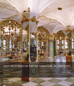 Das Historische Grüne Gewölbe zu Dresden (Die barocke Schatzkammer) (German Edition) (German Edition) - 9783422802476 by Dirk Syndram, Jutta Kappel, Ulrike Weinhold, Staatliche Kunstsammlungen Dresden, 9783422802476