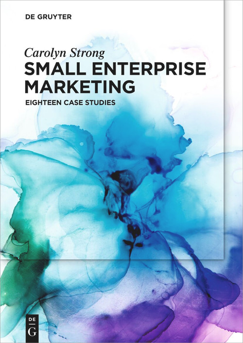 Small Enterprise Marketing (Eighteen Case Studies) by Carolyn Strong, 9783110756128