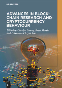 Advances in Blockchain Research and Cryptocurrency Behaviour by Carolyn Strong, Brett Martin, Polymeros Chrysochou, 9783110995596
