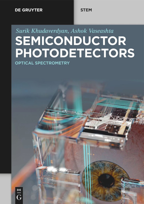 Semiconductor Photodetectors (Optical Spectrometry) by Surik Khudaverdyan, Ashok Vaseashta, 9783111427874