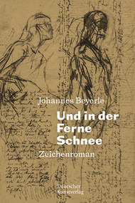 Zeichenroman (Und in der Ferne Schnee) (German Edition) by Johannes Beyerle, 9783422984301