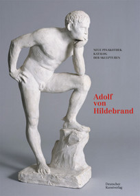 Bayerische Staatsgemäldesammlungen. Neue Pinakothek. Katalog der Skulpturen - Band II (Adolf von Hildebrand) (German Edition) by Bernhard Maaz, Franziska Kolba, Bayerische Staatsgemäldesammlungen, Fabius Pius Huber, 9783422984325