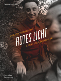 Rotes Licht (Jugoslawische Partisanenfotografie. Bilder einer sozialen Bewegung, 1941-1945) (German Edition) by Davor Konjikušić, Rosa-Luxemburg-Stiftung, 9783422985100