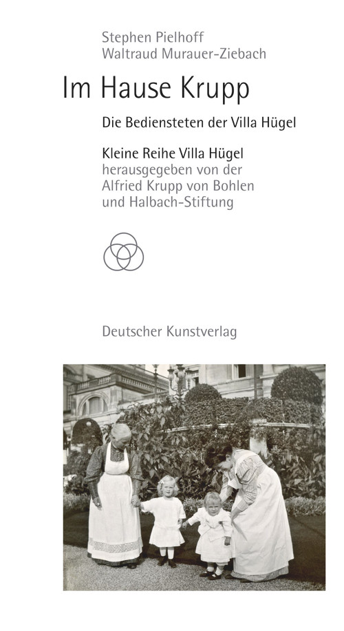 Im Hause Krupp (Die Bediensteten der Villa Hügel) (German Edition) by Stephen Pielhoff, Waltraud Murauer-Ziebach, 9783422986541