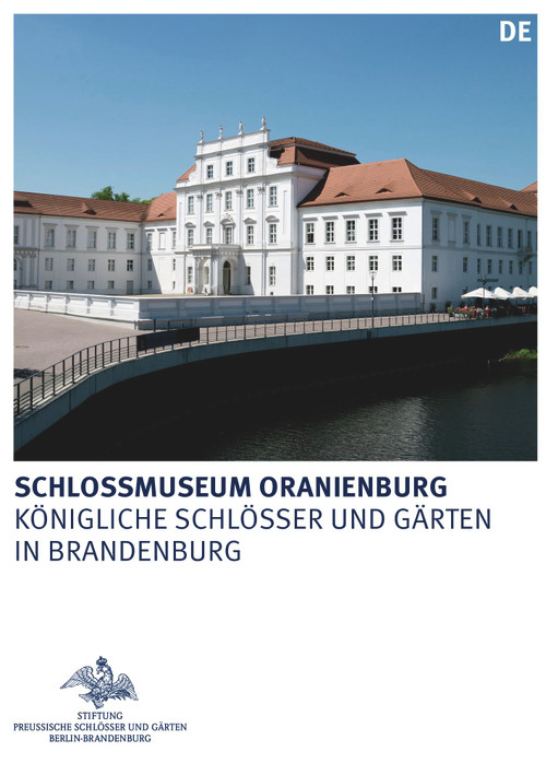 Schlossmuseum Oranienburg (German Edition) - 9783422987135 by Stiftung Preußische Schlößer, 9783422987135