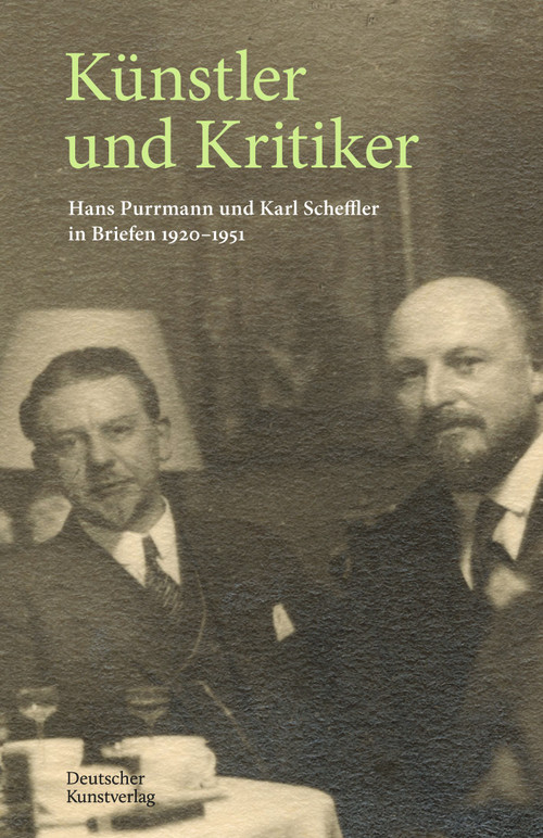 Künstler und Kritiker (Hans Purrmann und Karl Scheffler in Briefen 1920-1951) (German Edition) by Felix Billeter, Julie Kennedy, Anke Matelowski, 9783422984288