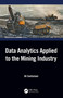 Data Analytics Applied to the Mining Industry by Ali Soofastaei, 9780367612245