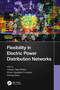 Flexibility in Electric Power Distribution Networks by Hassan Haes Alhelou, Ehsan Heydarian-Forushani, Pierluigi Siano, 9780367641443