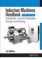 Induction Machines Handbook (Transients, Control Principles, Design and Testing) by Ion Boldea, 9781032582696
