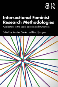 Intersectional Feminist Research Methodologies (Applications in the Social Sciences and Humanities) by Jennifer Cooke, Line Nyhagen, 9781032507699