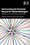 Intersectional Feminist Research Methodologies (Applications in the Social Sciences and Humanities) by Jennifer Cooke, Line Nyhagen, 9781032507699