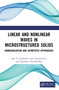 Linear and Nonlinear Waves in Microstructured Solids (Homogenization and Asymptotic Approaches) by Igor V. Andrianov, Jan Awrejcewicz, Vladyslav Danishevskyy, 9780367704131