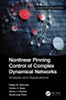 Nonlinear Pinning Control of Complex Dynamical Networks (Analysis and Applications) by Edgar N. Sanchez, Carlos J. Vega, Oscar J. Suarez, Guanrong Chen, 9781032020938