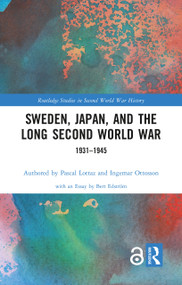 Sweden, Japan, and the Long Second World War (1931-1945) by Pascal Lottaz, Ingemar Ottosson, 9781032021416
