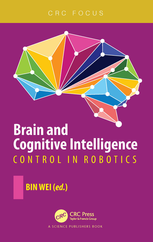 Brain and Cognitive Intelligence (Control in Robotics) by Bin Wei, 9780367505523