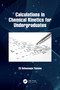 Calculations in Chemical Kinetics for Undergraduates by Eli Usheunepa Yunana, 9781032228204
