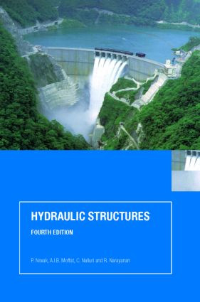 Hydraulic Structures by P. Novak, A.I.B. Moffat, C. Nalluri, R. Narayanan, 9780415386265