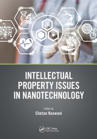 Intellectual Property Issues in Nanotechnology by Chetan Keswani, 9780367519346