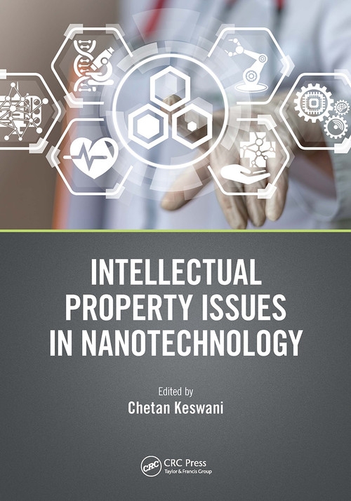 Intellectual Property Issues in Nanotechnology by Chetan Keswani, 9780367519346
