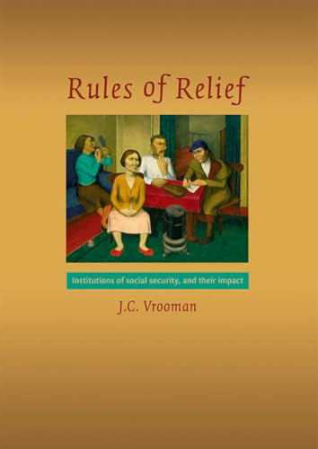 Rules of Relief (Institutions of Social Security, and Their Impact) by J.C. Vrooman, 9789037702187