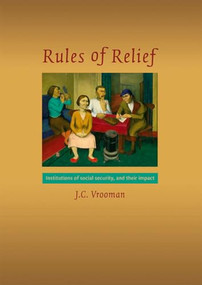 Rules of Relief (Institutions of Social Security, and Their Impact) by J.C. Vrooman, 9789037702187