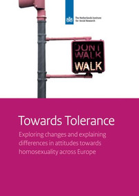 Towards Tolerance (Exploring Changes and Explaining Differences in Attitudes Towards Homosexuality Across Europe) by Lisette Kuyper, Jurjen Ledema, Saskia Keuzenkamp, 9789037706505