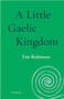 A Little Gaelic Kingdom by Tim Robinson, 9781571313737