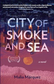City of Smoke and Sea (A Novel) by Malia Marquez, 9780963952837