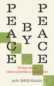 Peace by Peace (99 Steps Toward Violence Prevention and De-escalation) by Ian Brennan, 9798887440880