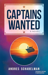 Captains Wanted (A Novel) by Andres Schabelman, 9781636984384
