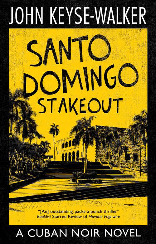 Santo Domingo Stakeout by John Keyse-Walker, 9781448311026