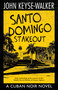 Santo Domingo Stakeout by John Keyse-Walker, 9781448311026