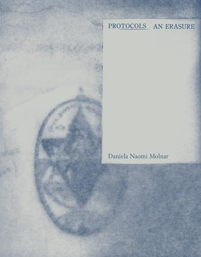 Protocols: An Erasure - 9781961814233 by Daniela Naomi Molnar, 9781961814233