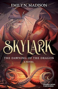 Skylark (The Dawning of the Dragon) by Emily N Madison, 9781636984544
