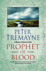 Prophet of Blood by Peter Tremayne, 9781448309818