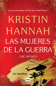 The Women (Las mujeres de la guerra) Spanish Edition - 9798890981790 by Kristin Hannah, 9798890981790