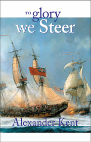 To Glory We Steer by Alexander Kent, 9780935526493