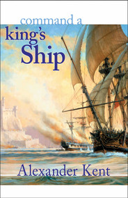 Command a King's Ship by Alexander Kent, 9780935526509