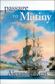 Passage to Mutiny by Alexander Kent, 9780935526585