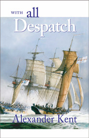 With All Despatch by Alexander Kent, 9780935526615