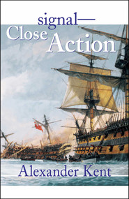 Signal-Close Action! by Alexander Kent, 9780935526677