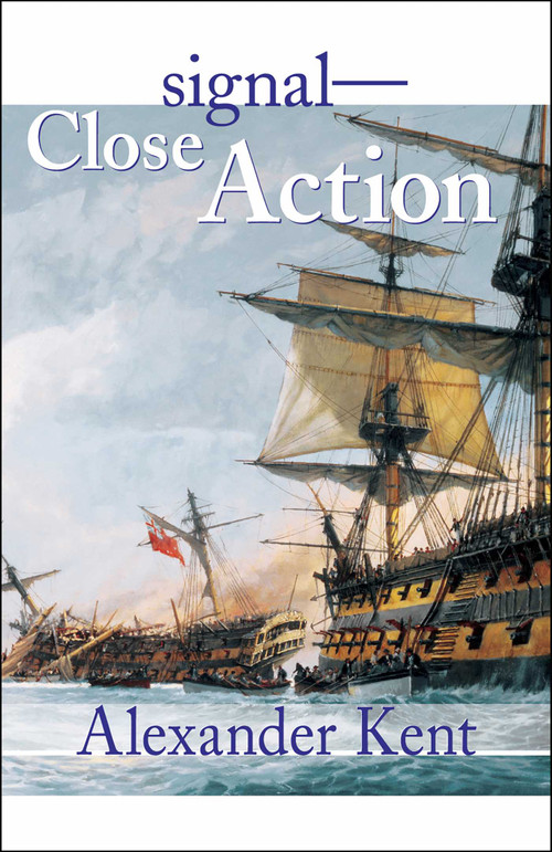 Signal-Close Action! by Alexander Kent, 9780935526677