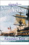 Signal-Close Action! by Alexander Kent, 9780935526677