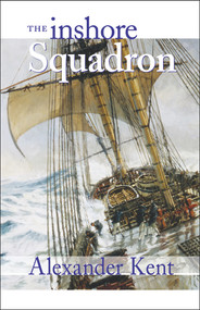 The Inshore Squadron by Alexander Kent, 9780935526684