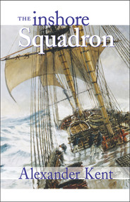 The Inshore Squadron by Alexander Kent, 9780935526684